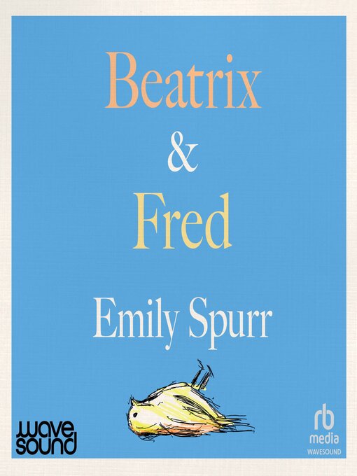 Title details for Beatrix & Fred by Emily Spurr - Available